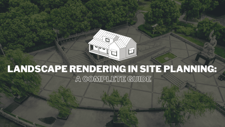 Landscape Rendering in Site Planning