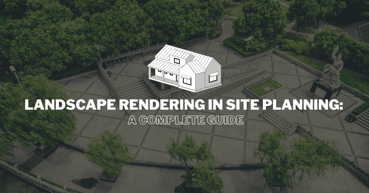 Landscape Rendering in Site Planning