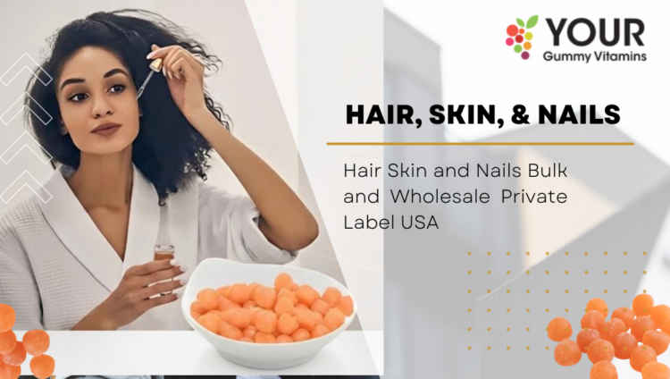Hair Skin and Nails Gummies Wholesale