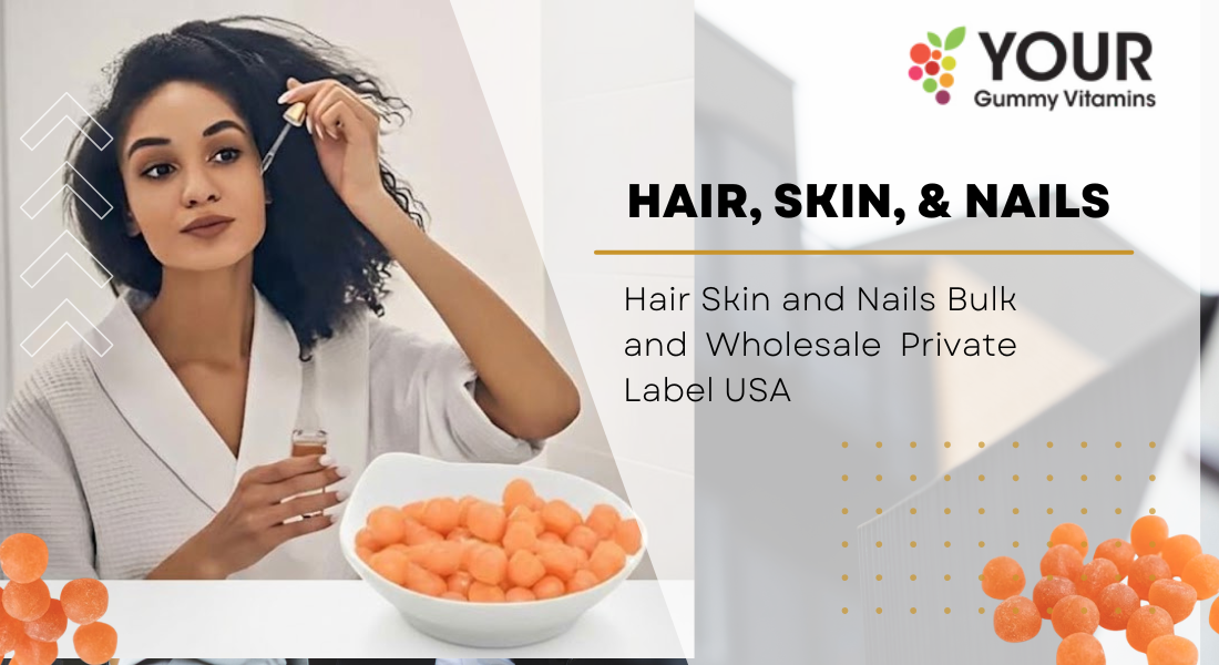 Hair Skin and Nails Gummies Wholesale