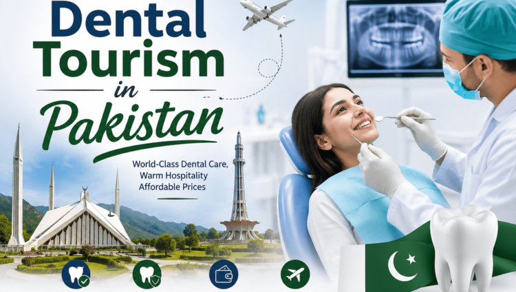 What International Patients Should Know About Dental Tourism in Pakistan